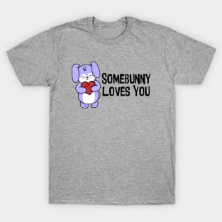 Somebunny Loves You T-Shirt